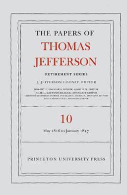 The Papers of Thomas Jefferson: Retirement Series, Volume 10