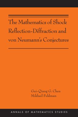 Mathematics of Shock Reflection-Diffraction and Von Neumann's Conjectures  9780691160559 Front Cover