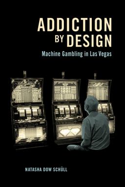 Addiction by Design Machine Gambling in Las Vegas  9780691160887 Front Cover