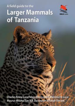 Field Guide to the Larger Mammals of Tanzania  9780691161174 Front Cover
