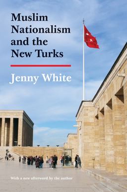 Muslim Nationalism and the New Turks Updated Edition  9780691161921 Front Cover
