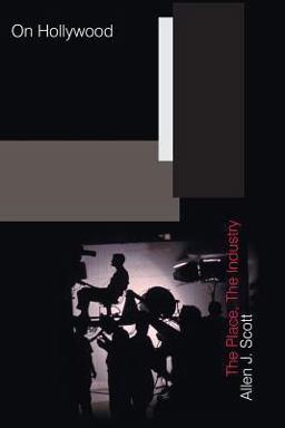 On Hollywood The Place, the Industry  9780691162102 Front Cover