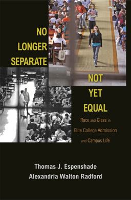 No Longer Separate, Not yet Equal Race and Class in Elite College Admission and Campus Life  9780691162133 Front Cover