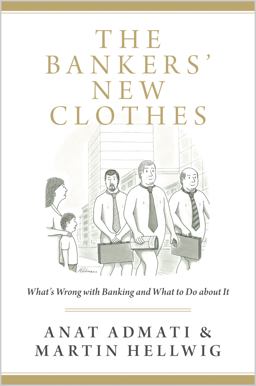 Bankers' New Clothes What's Wrong with Banking and What to Do about It - Updated Edition  9780691162386 Front Cover