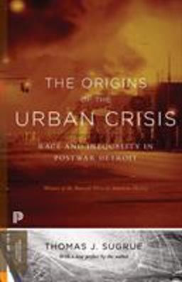 Origins of the Urban Crisis Race and Inequality in Postwar Detroit - Updated Edition  9780691162553 Front Cover