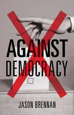 Against Democracy  9780691162607 Front Cover