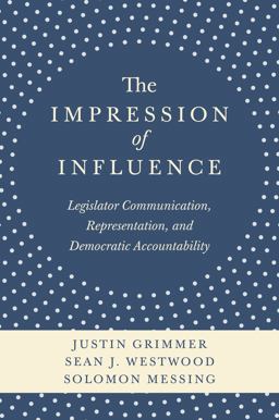 Impression of Influence Legislator Communication, Representation, and Democratic Accountability  9780691162621 Front Cover