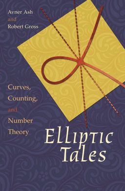 Elliptic Tales Curves, Counting, and Number Theory  9780691163505 Front Cover