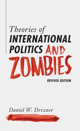 Theories of International Politics and Zombies Revived Edition  9780691163703 Front Cover