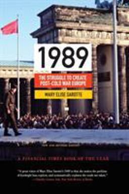 1989 The Struggle to Create Post-Cold War Europe - Updated Edition  9780691163710 Front Cover