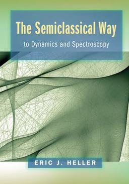 Semiclassical Way to Dynamics and Spectroscopy  9780691163734 Front Cover