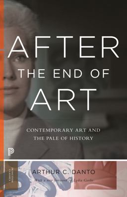 After the End of Art Contemporary Art and the Pale of History - Updated Edition  9780691163895 Front Cover