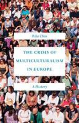 Crisis of Multiculturalism in Europe A History  9780691164267 Front Cover