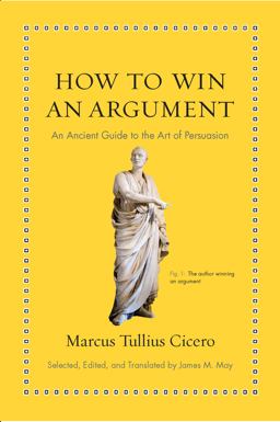How to Win an Argument An Ancient Guide to the Art of Persuasion  9780691164335 Front Cover