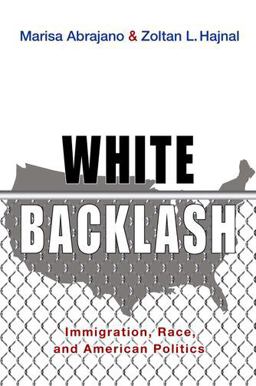 White Backlash Immigration, Race, and American Politics  9780691164434 Front Cover