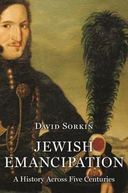 Jewish Emancipation A History Across Five Centuries  9780691164946 Front Cover