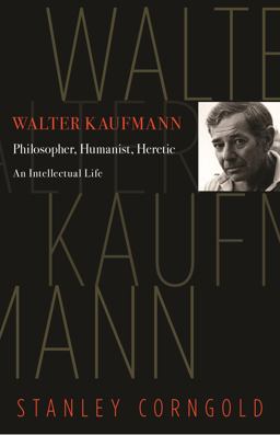Walter Kaufmann Philosopher, Humanist, Heretic  9780691165011 Front Cover