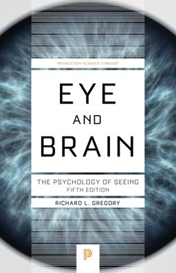 Eye and Brain The Psychology of Seeing - Fifth Edition 5th 9780691165165 Front Cover