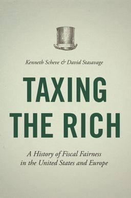 Taxing the Rich A History of Fiscal Fairness in the United States and Europe  9780691165455 Front Cover