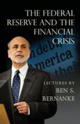 Federal Reserve and the Financial Crisis  9780691165578 Front Cover