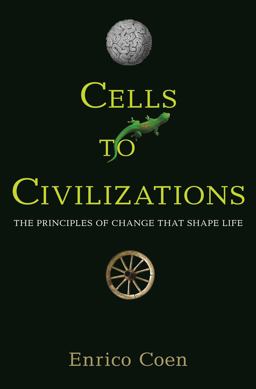 Cells to Civilizations The Principles of Change That Shape Life  9780691165608 Front Cover