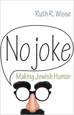 No Joke Making Jewish Humor  9780691165813 Front Cover