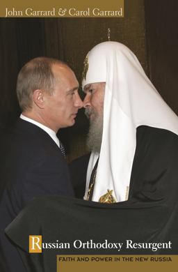 Russian Orthodoxy Resurgent Faith and Power in the New Russia 2014 9780691165905 Front Cover