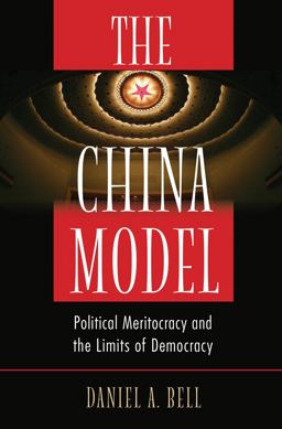 China Model Political Meritocracy and the Limits of Democracy  9780691166452 Front Cover