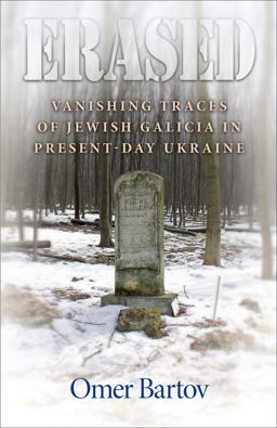 Erased: Vanishing Traces of Jewish Galicia in Present-day Ukraine  9780691166551 Front Cover