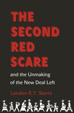 Second Red Scare and the Unmaking of the New Deal Left  9780691166742 Front Cover