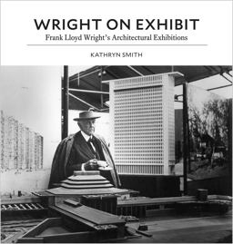 Wright on Exhibit Frank Lloyd Wright's Architectural Exhibitions  9780691167220 Front Cover