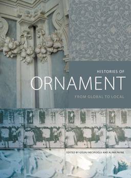Histories of Ornament From Global to Local  9780691167282 Front Cover