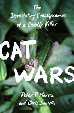 Cat Wars The Devastating Consequences of a Cuddly Killer  9780691167411 Front Cover
