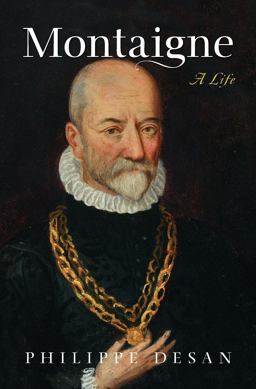 Montaigne A Life  9780691167879 Front Cover