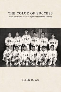 Color of Success Asian Americans and the Origins of the Model Minority  9780691168029 Front Cover