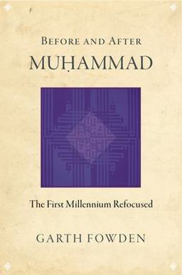 Before and after Muhammad The First Millennium Refocused  9780691168401 Front Cover