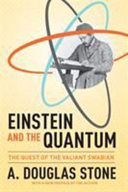 Einstein and the Quantum The Quest of the Valiant Swabian  9780691168562 Front Cover