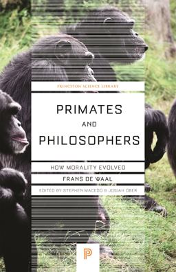 Primates and Philosophers How Morality Evolved  9780691169163 Front Cover