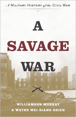 Savage War A Military History of the Civil War  9780691169408 Front Cover