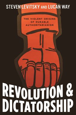 Revolution and Dictatorship The Violent Origins of Durable Authoritarianism  9780691169521 Front Cover