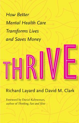 Thrive How Better Mental Health Care Transforms Lives and Saves Money  9780691169637 Front Cover