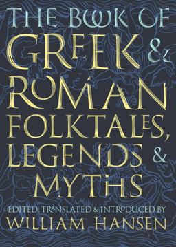 Book of Greek and Roman Folktales, Legends, and Myths  9780691170152 Front Cover
