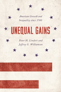 Unequal Gains American Growth and Inequality Since 1700  9780691170497 Front Cover