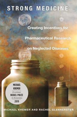 Strong Medicine Creating Incentives for Pharmaceutical Research on Neglected Diseases  9780691171166 Front Cover