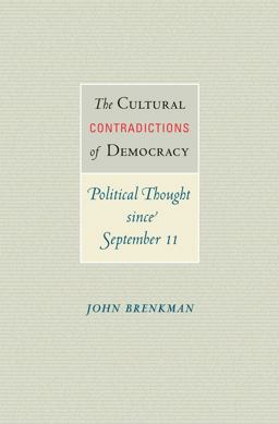 Cultural Contradictions of Democracy Political Thought since September 11  9780691171203 Front Cover