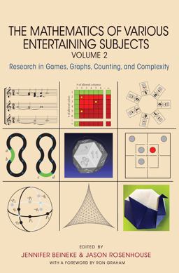 Mathematics of Various Entertaining Subjects Research in Games, Graphs, Counting, and Complexity, Volume 2  9780691171920 Front Cover