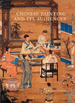 Chinese Painting and Its Audiences  9780691171937 Front Cover