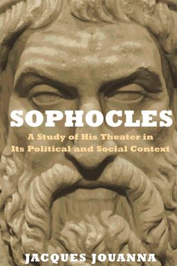 Sophocles A Study of His Theater in Its Political and Social Context  9780691172071 Front Cover