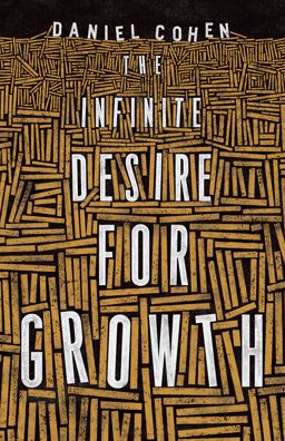 Infinite Desire for Growth  9780691172538 Front Cover