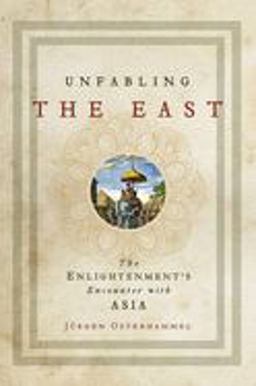 Unfabling the East The Enlightenment's Encounter with Asia  9780691172729 Front Cover